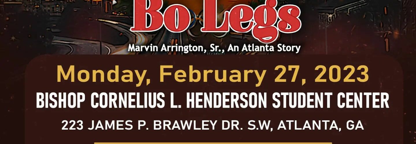 @cau1988 presents Bo Legs: Marvin Arrington, Sr., an Atlanta story Monday, February 27, 2023 6pm doors open 630pm screening #BoLegs #BoLegsFilm #MarvinArringtonSr #OldAtlanta #Legacy #ATL #Atlanta #History #BlackHistory #CityCouncil #ATL #Atlanta #History #BlackHistory #Documentary #OnlyInGeorgia #WeLoveATL #Arrington #Law #Attorney #Judge #Legislator #Legacy #Historic #History #Community #Divine9 #cau #clarkatlanta #clarkcollege #cc Www.BoLegsATL.com