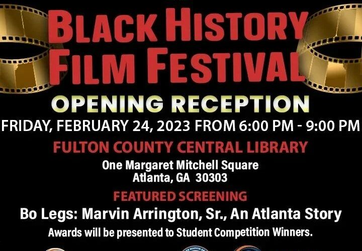 Reposted from @fultoncomm5 Join us for the 2023 Black History Film Festival @blkhistfilmfest Opening Reception: Friday, February 24, 2023 6:00 p.m. - 9:00 p.m. Central Library One Margaret Mitchell Square (downtown Atlanta) Doors open at 5:00 pm. RSVP: http://2023bhff.eventbrite.com FREE PARKING & SHUTTLE BUS: Fulton County Yellow Parking Lot 593 Central Avenue FREE FOOD & BEVERAGES SERVED The Opening Reception will feature a screening of ‘Bo Legs: Marvin Arrington, Sr., An Atlanta Story’. The film highlights how Mr. Arrington helped to transform the city of his birth from a segregated, provincial town into the international metropolis that it is today. The remaining films will be screened from 12:00 p.m. to 4:00 p.m. on Saturday, February 25th at the following libraries: Adams Park – Big Mama, Codeswitching Adamsville – Driving While Black, King Richard Alpharetta – Fences, Codeswitching Cleveland - Big Mama, Codeswitching College Park - Big Mama, Codeswitching East Roswell - Big Mama, Codeswitching Fairburn - Big Mama, Codeswitching Hapeville – Big Mama, Fences Kirkwood – Driving While Black, Codeswitching Mechanicsville - Big Mama, Codeswitching Northwest – Is that Black Enough For You?, Big Mama Ponce – Driving While Black, Big Mama Wolf Creek – King Richard, Codeswitching The event can be shared on social media via the hashtag #2023BHFF. For more Fulton County news, sign up for the weekly e-newsletter #OneFulton at https://goo.gl/Nb1L84. You can also visit Fulton County’s website at www.fultoncountyga.gov or connect with Fulton County government on Twitter at @FultonInfo or Facebook at @fultoninfo. ###
